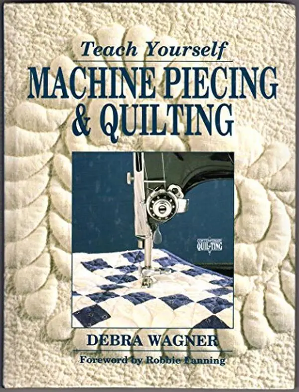 Used Hardcover Book: Teach Yourself Machine Piecing & Quilting by Debra Wagner, with Quilt Ideas