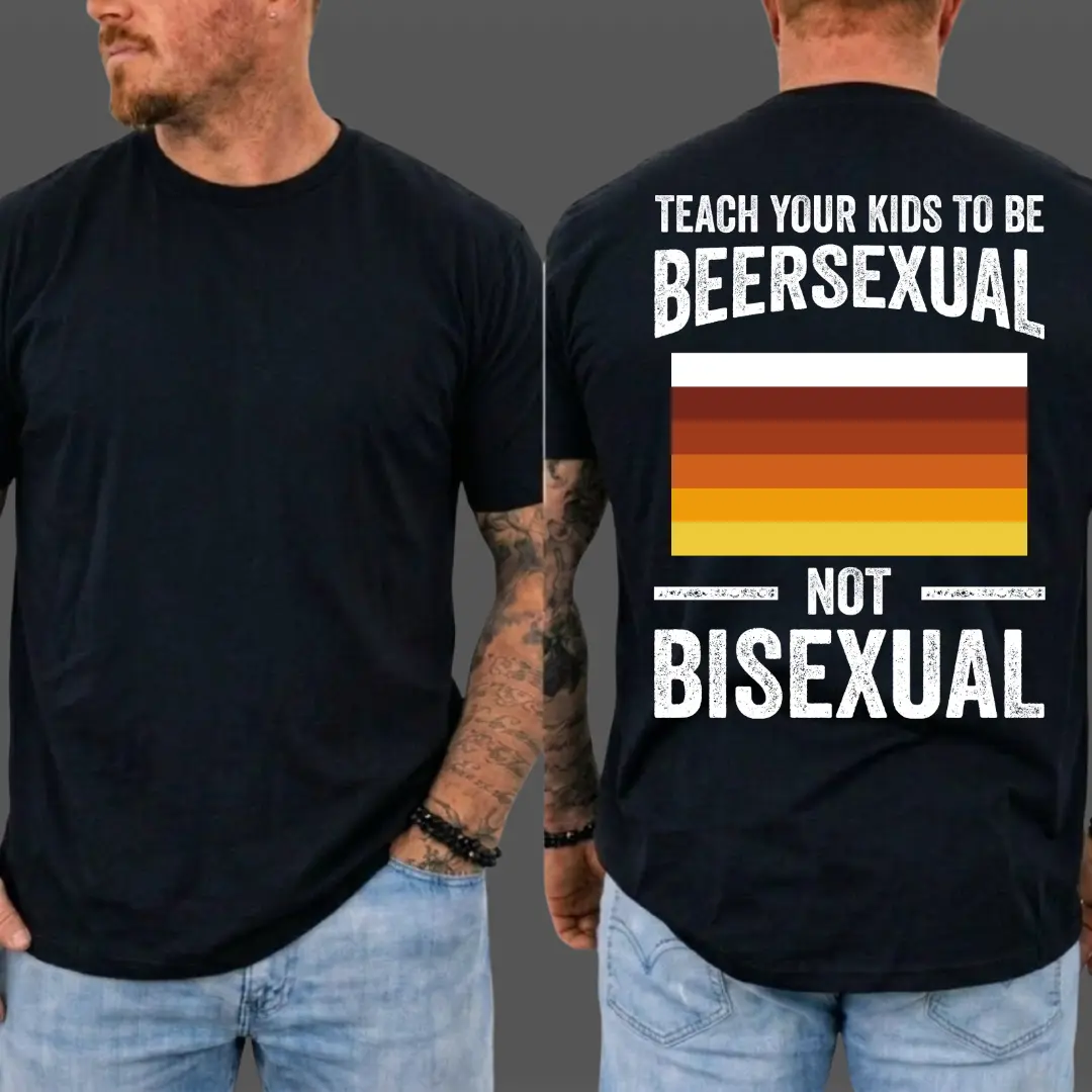Beersexual T-Shirt, Funny Quotes Tee, 1 Sided Print Shirt, Gift for Men and Women, MADE IN USA