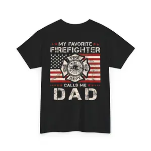 My Favorite Firefighter Calls Me Dad T-Shirt Patriotic Firefighter Dad Shirt American Flag Design Menswear Top Cotton Tee