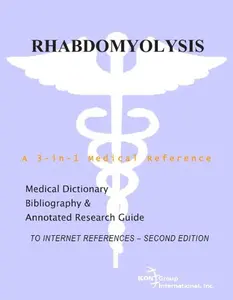 USED Book - Rhabdomyolysis - A Medical Dictionary, Bibliography, and Annotated Research Guide to Internet References - SECOND EDITION by Icon Group International (Paperback) - english