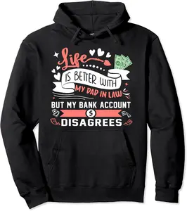 Life Is Better With My Dad in Law For Daughter in Law Funny Pullover Hoodie - Lydiagarcia Shop 80B0C559NMKN