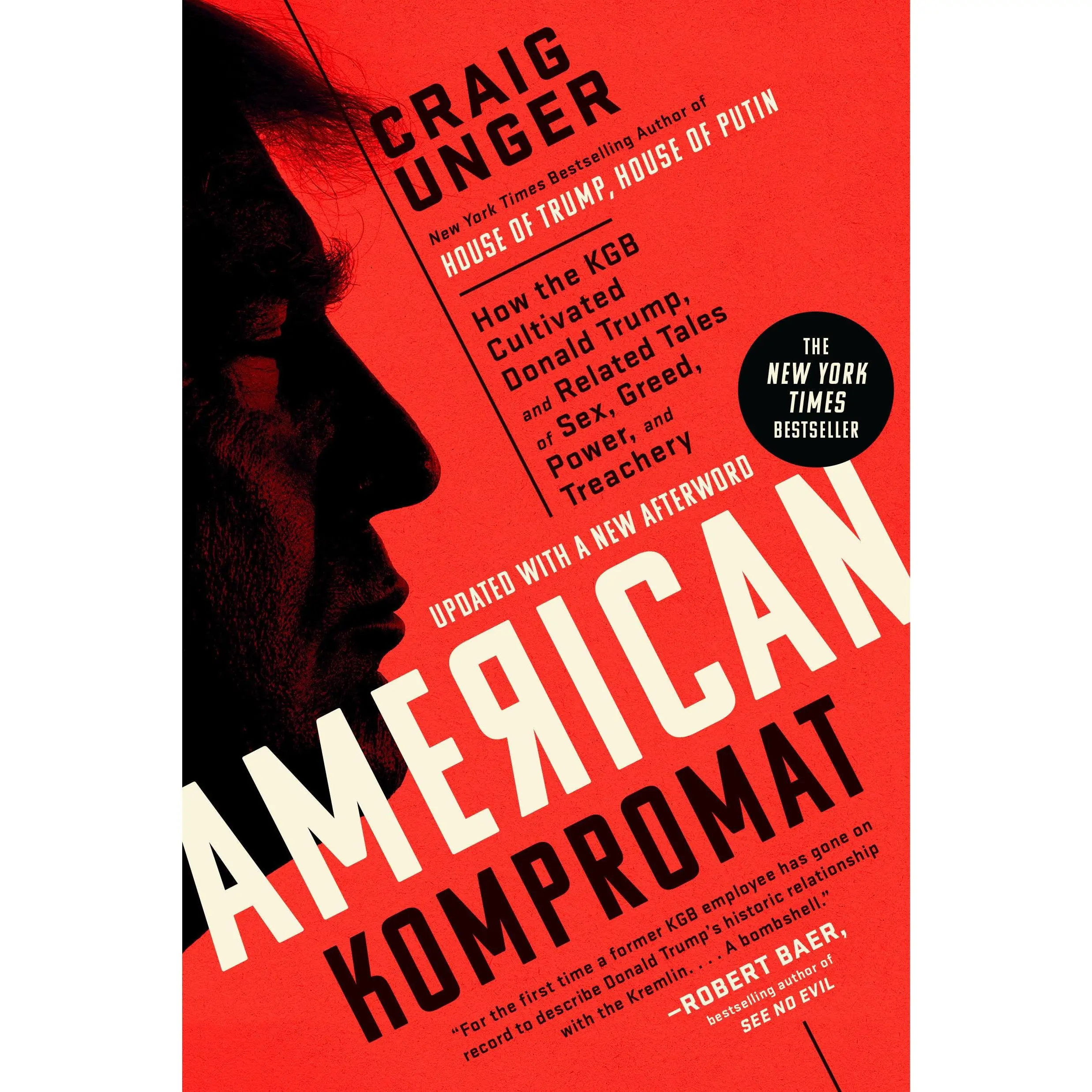 American Kompromat: How the KGB Cultivated Donald Trump, and Related Tales of s*x, Greed, Power, and Treachery -- Craig Unger - Paperback