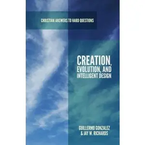 USED-Creation, Evolution, and Intelligent Design by Gonzalez, Guillermo (Paperback)