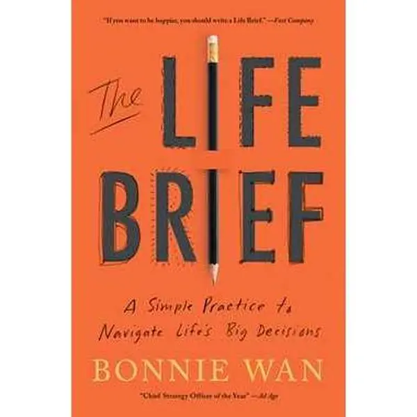 LIFE BRIEF: A SIMPLE PRACTICE TO NAVIGATE LIFE'S BIG DECISIONS [Tradepaper]