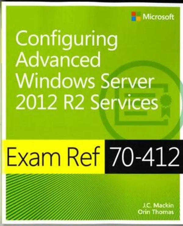 USED Book - Exam Ref 70-412 Configuring Advanced Windows Server 2012 R2 Services (McSa) by Mackin, J. C. (Paperback) - english