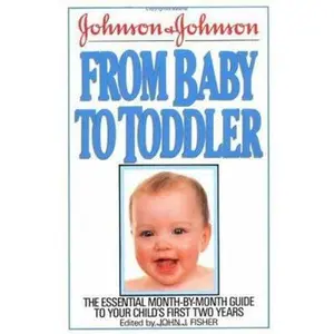 USED-Johnson and Johnson from Baby to Toddler by John Fisher (Unknown)