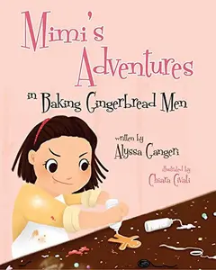 USED-Mimi's Adventures In Baking Gingerbread Men by Alyssa Gangeri (Hardcover)