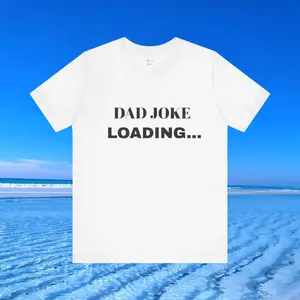 Unisex Jersey Short Sleeve Tee, funny phrases, dad joke, father's day