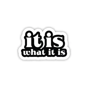 It Is What It Is, Hard Hat, Laptop, Water Bottle, Cooler,  Funny, Sticker Decal ,Cute ,Vinyl Decor Decorative