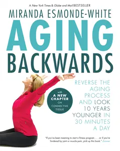 USED-Aging Backwards: Reverse the Aging Process and Look 10 Years Younger in 30 Minutes a Day by Miranda Esmonde-White (Paperback)