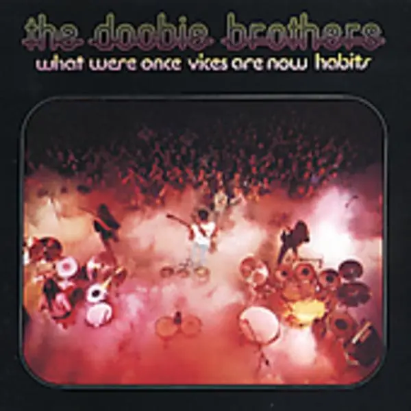 What Were Once Vices Are Now Habits - Doobie Brothers - CD
