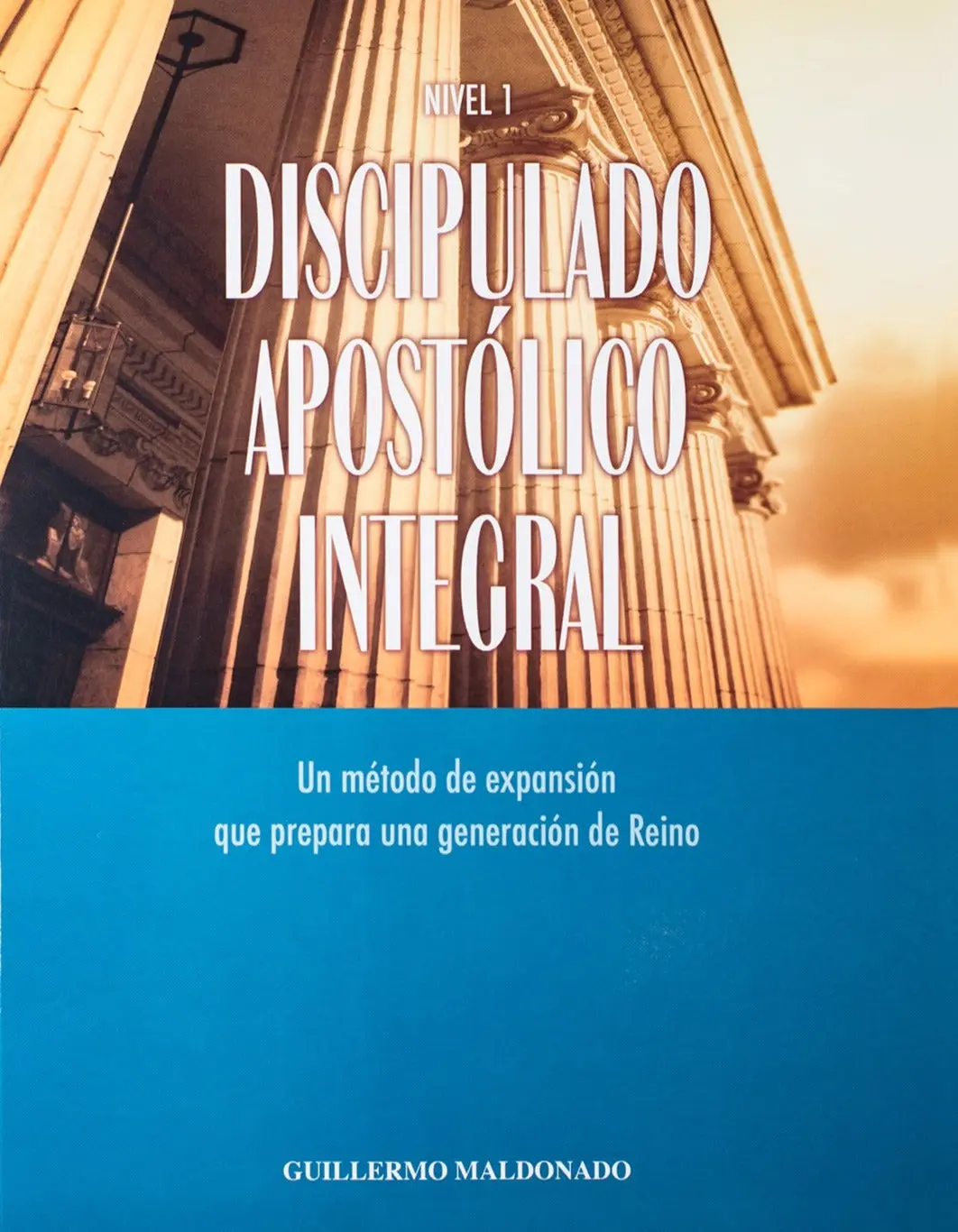Discipulado Apostólico Integral Nivel 1 - Manual