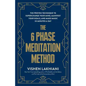 USED-The 6 Phase Meditation Method: The Proven Technique to Supercharge Your Mind, Manifest Your Goals, and Make Magic in Minutes a Day by Lakhiani, Vishen (Paperback)