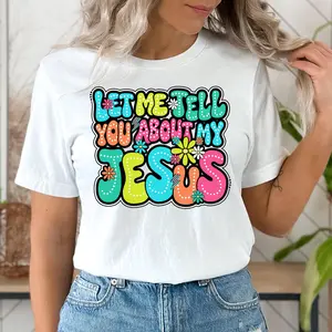 Let Me Tell You About My Jesus T-Shirt, Religious Shirt, Christian Shirt, He is Risen Shirt, Bible Verse Shirt, Jesus Shirt, Faith Shirt