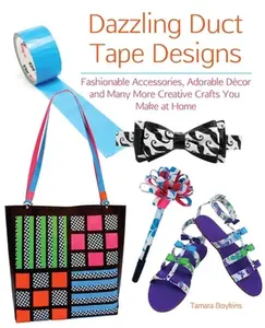 USED-Dazzling Duct Tape Designs: Fashionable Accessories, Adorable Décor, and Many More Creative Crafts You Make at Home by Boykins, Tamara (Paperback)