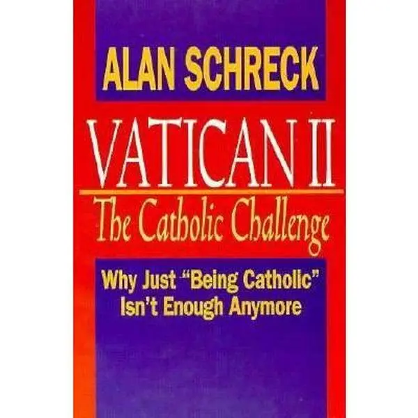USED-The Catholic Challenge: Why Just Being Catholic Isn't Enough Anymore by Alan Schreck (Paperback)