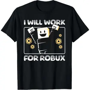 I Will Work for Robux - Black Modern Gamer T-Shirt   Graphic tees