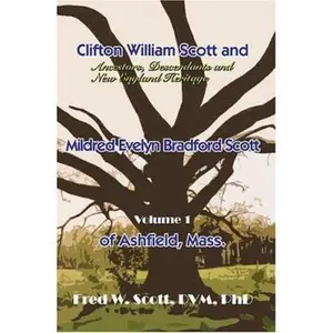 USED-Clifton William Scott and Mildred Evelyn Bradford Scott of Ashfield, Mass.: Volume 1 by Scott, Fred W. (Paperback)