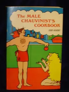 USED-The Male Chauvinist's Cookbook by Cory Kilvert (Paperback)