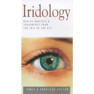 USED-Iridology: Health Analysis and Treatments from the Iris of the Eye (Health Essentials Series) by James Colton (Paperback)