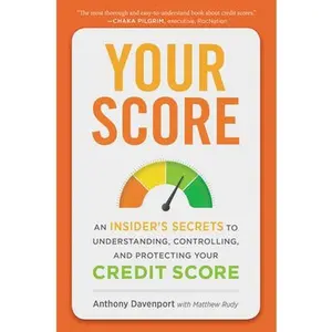 USED-Your Score: An Insider's Secrets to Understanding, Controlling, and Protecting Your Credit Score by Davenport, Anthony (Paperback)