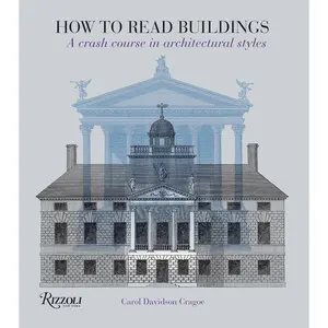 How to Read Buildings: A Crash Course in Architectural Styles Paperback – March 18, 2008