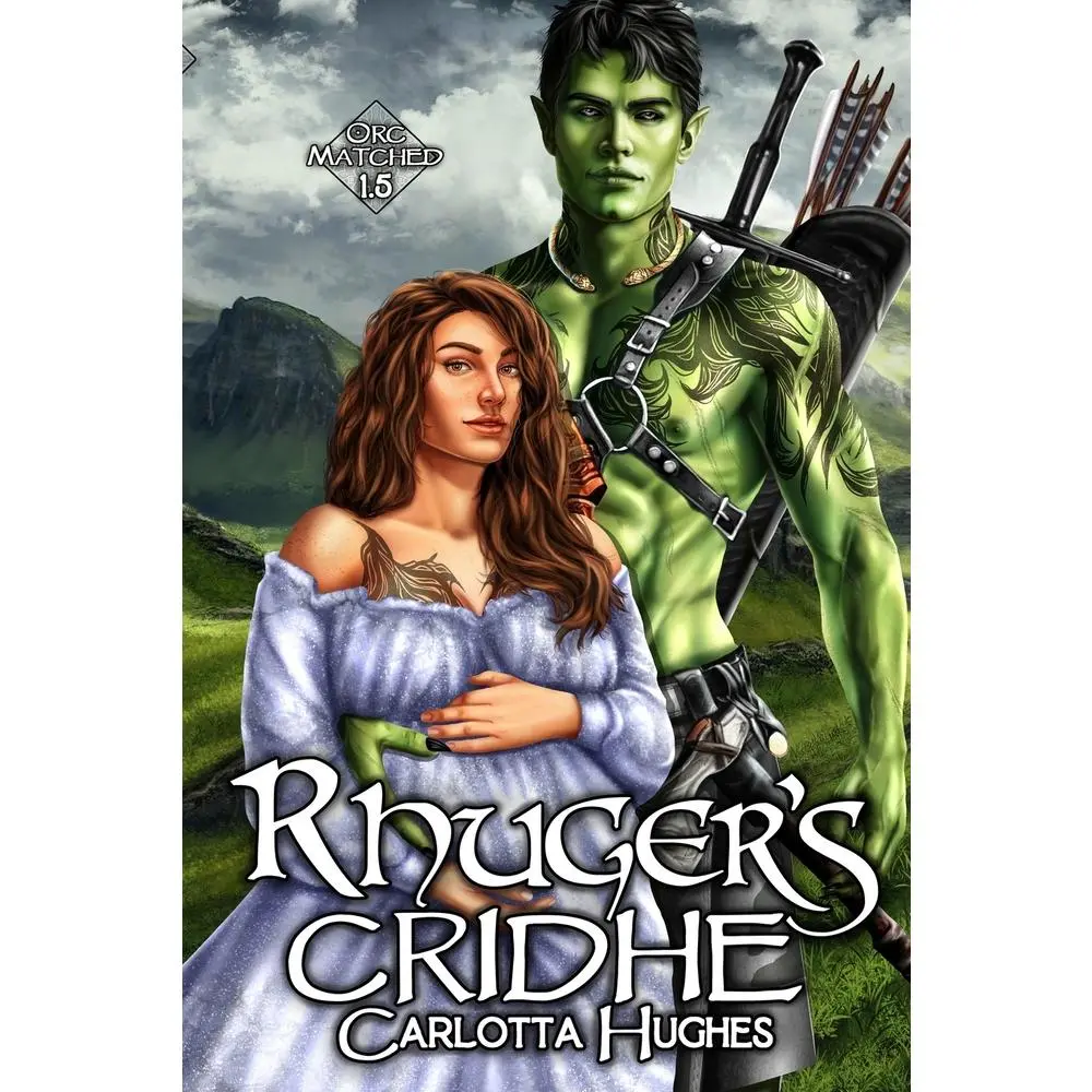 USED-Rhuger's Cridhe: Orc Matched 1.5 (A Monster Romance With Spicy Scottish Space Orcs) by Hughes, Carlotta (Paperback)