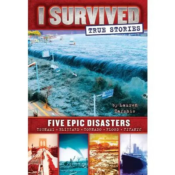 Five Epic Disasters (I Survived True Stories ): Volume 1 -- Lauren Tarshis - Hardcover