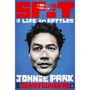Spit: A Life in Battles by Jonnie Park (Hardcover)