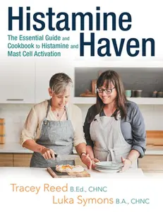 Histamine Haven: The Essential Guide and Cookbook to Histamine and Mast Cell Activation -- Tracey Reed - Paperback
