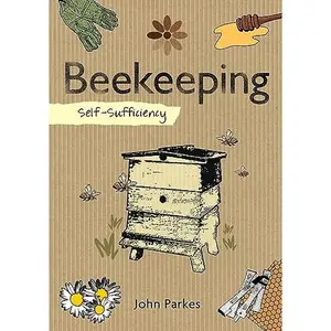 USED-Self-Sufficiency: Beekeeping (IMM Lifestyle Books) Definitive Guide to Keeping Bees: Management, Control, & Learning to Understand the Honey Bee, plus Tools, Equipment, Harvesting Advice, and Recipes by Joanna Ryde (Paperback)