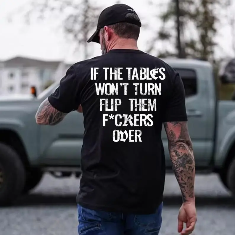 Flip The Tables Shirt, Savage Quote Graphic Tee, Funny Blue Collar Attitude Shirt For Men