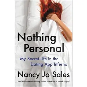 USED-Nothing Personal: My Secret Life in the Dating App Inferno by Sales, Nancy Jo (Hardcover)