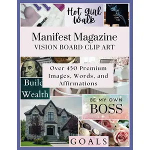 Manifest Magazine Vision Board Clip Art: Premium Images, Words, and Affirmations (Manifest Magazines) Paperback – March 17, 2024