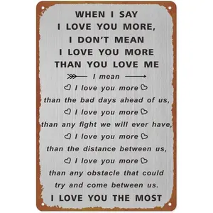 When I Say I Love You More Aluminum Tin Sign Romantic Valentines Day Wall Decor I Love You Gifts for Him Her, Valentines Gifts for Men Signs for Bedroom Bathroom Kitchen Bar Room Decoration 8x12 Inches