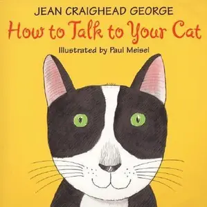 USED-How to Talk to Your Cat (Talk to Your Pets) by Jean Craighead George (Hardcover)