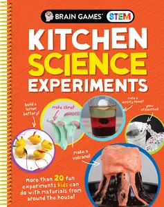 USED-Brain Games Stem - Kitchen Science Experiments: More Than 20 Fun Experiments Kids Can Do with Materials from Around the House! by Publications International Ltd (Spiral-bound)