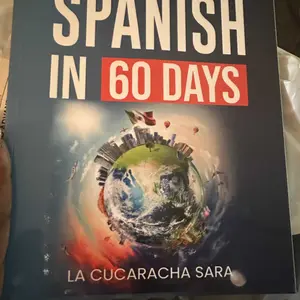 Spanish in 60 Days: The Language Learning Workbook With Common Slang Words & Phrases, Conversation Starters, & Grammar Rules to Live By!
