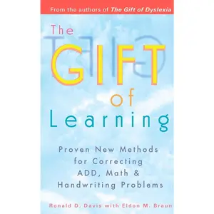USED-The Gift of Learning: Proven New Methods for Correcting Add, Math & Handwriting Problems by Davis, Ronald D. (Paperback)