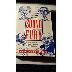USED-Sound and Fury by Alterman, Eric (Paperback)