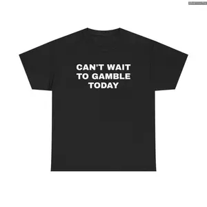 Can't Wait To Gamble Today Heavy Cotton Tee - Funny Shirt - Blackjack Casino - Gift For Men and Women Future is Bright