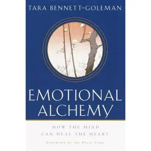 USED-Emotional Alchemy: How the Mind Can Heal the Heart by Tara Bennett-Goleman (Hardcover)