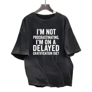 Smart and Funny T-Shirt – Relatable Delayed Gratification Saying on Soft Washed Shirt