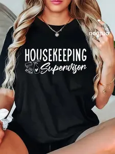 100% Cotton Unisex Cute Housekeeping Supervisor T-Shirt Casual Graphic Printed Tee