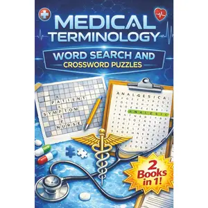 Medical Terminology Word Search and Crossword Puzzles: Medical Terminology Practice for Nursing Students, Healthcare Professionals, and Exam Prep - Crosswords and Word Searches