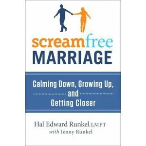 USED-ScreamFree Marriage: Calming Down, Growing Up, and Getting Closer by Hal Edward Runkel (Hardcover)