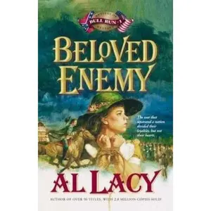 USED-Beloved Enemy: Battle of First Bull Run (Battles of Destiny #3) by Al Lacy (Paperback)