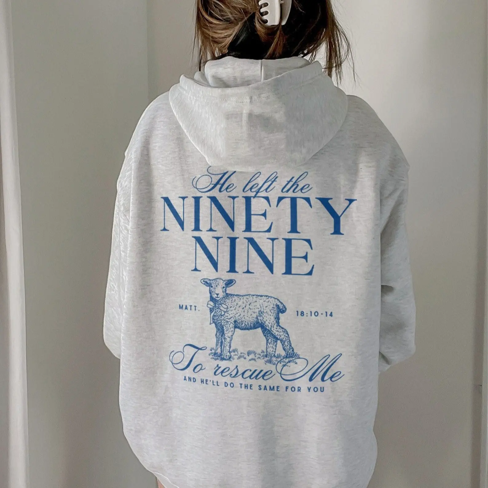 He Left The 99 To Rescue Me Bible Verse Unisex Sweatshirt - Hoodie, Christian Clothing, Scripture Tee, Christian Sweatshirt, Christian Hoodie, Jesus Shirts, Full Size, Full Color Fit Womenswear Style Printed
