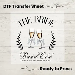 The Bride Bridal Club DTF Transfer Sheet, Champagne Toast Wedding Design, Bridal Party DIY Shirt, Bride Gift Idea