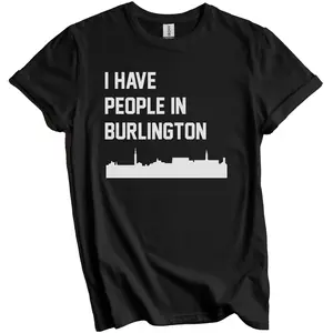 I Have People In Burlington Vermont Skyline T-Shirt
